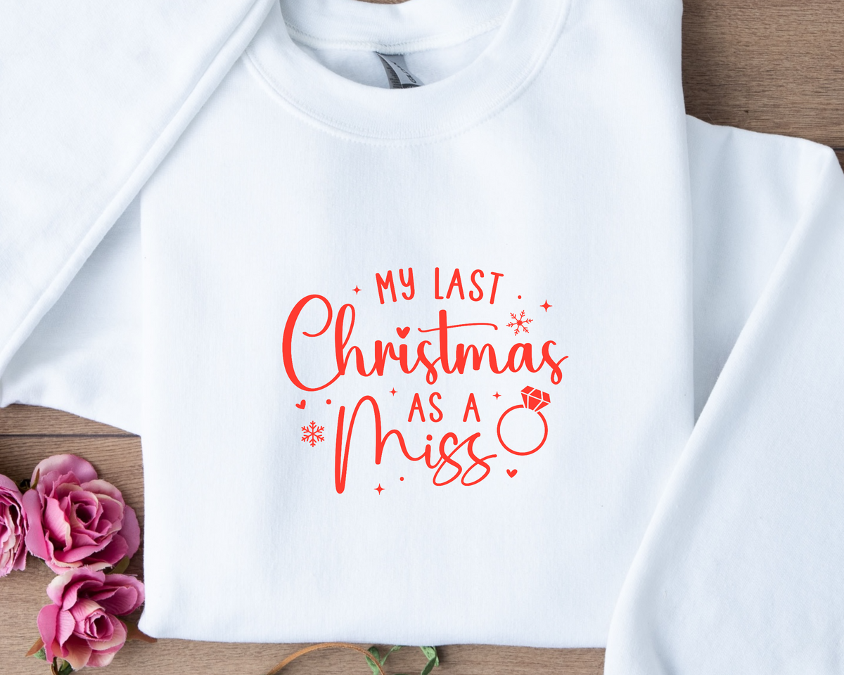 Last Christmas a Miss Sweatshirt