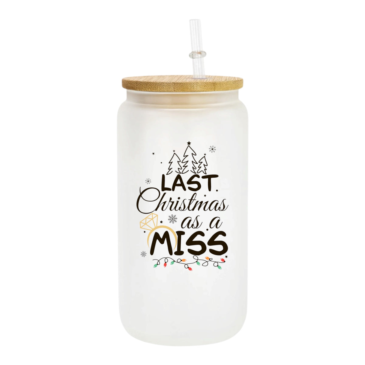 Last Christmas a Miss Glass cup